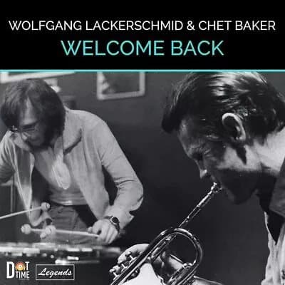 Wolfgang Lackerschmid & Chet Baker Welcome Back (Vinyl) 12″ Album New