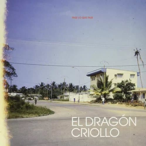 El Dragon Criollo Pase Lo Que Pase (Vinyl) New