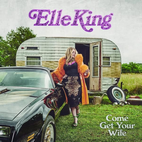 Elle King Come Get Your Wife (Vinyl) New