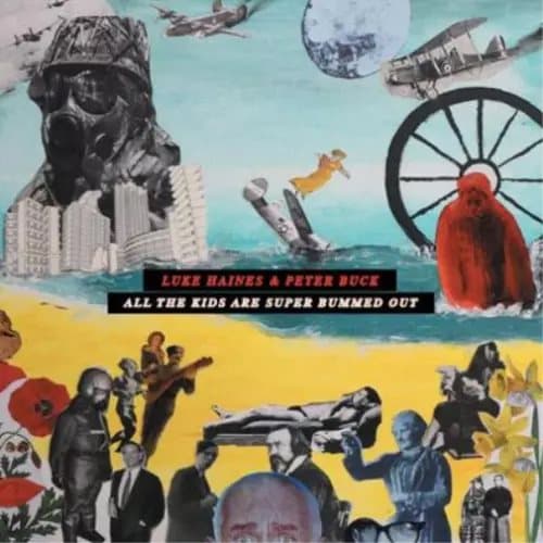 Luke Haines & Peter Buck All the Kids Are Super Bummed Out (Vinyl) 12″ Album New