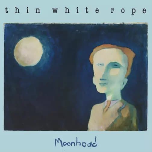 Thin White Rope Moonhead (Vinyl) 12″ Album New