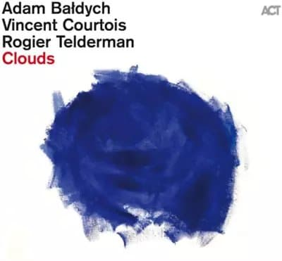 Adam Baldych/Vincent Courtois/Rogier Telderman Clouds (Vinyl) 12″ Album New