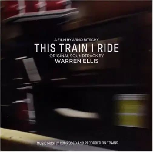 Warren Ellis This Train I Ride (Vinyl) 12″ Album New