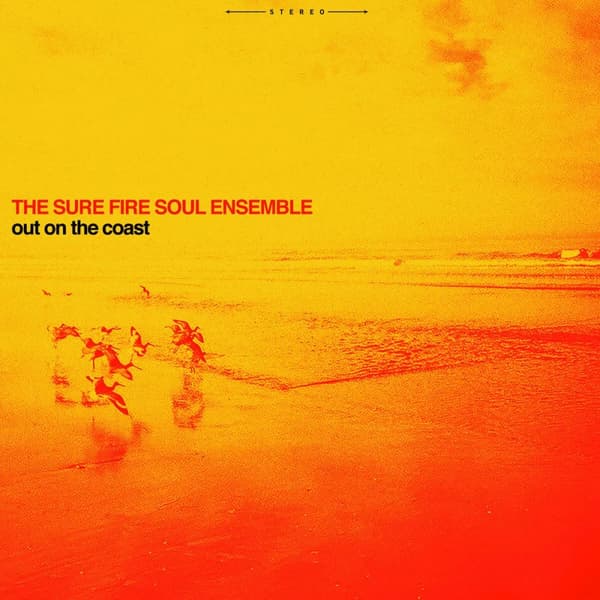 The Sure Fire Soul Ensemble Out On the Coast (Vinyl) 12″ Album New