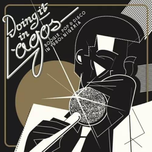 Various Artists Doing It in Lagos: Boogie, Pop & Disco in 1980s Nigeria (Vinyl) New