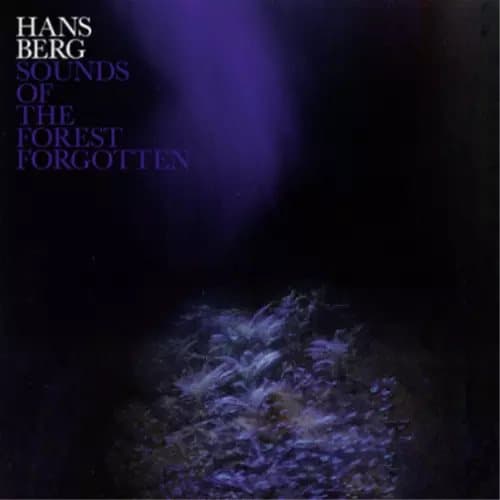 Hans Berg Sounds of the Forest Forgotten (Vinyl) 12″ Album New