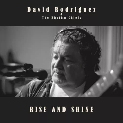 David Rodriguez & The Rhythm Chiefs Rise and Shine (Vinyl) (PRESALE 15/11/2024) New