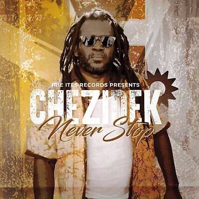 Chezidek Never Stop (Vinyl) 12″ Album New