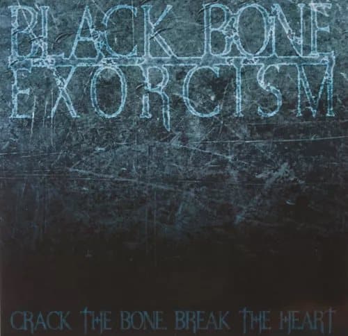Black Bone Exorcism (Blue) Crack The Bone, Break The He Vinyl NEW New