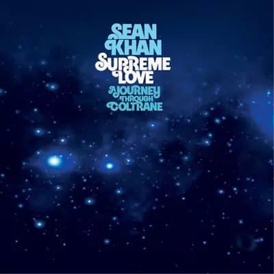 Sean Khan Supreme Love: A Journey Through Coltrane (Vinyl) 12″ Album New