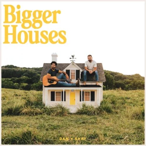 Dan + Shay Bigger Houses (Vinyl) 12″ Album (Gatefold Cover) New
