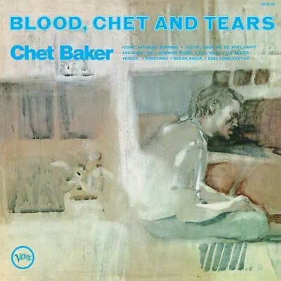 Chet Baker Blood, Chet and Tears (Vinyl) 12″ Album New