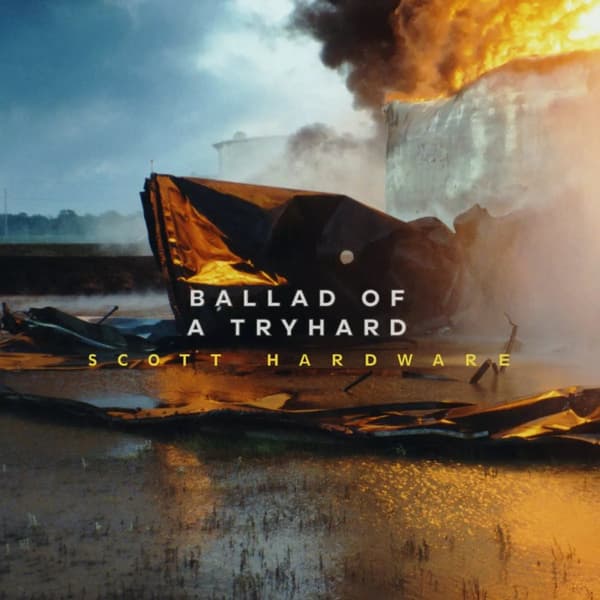 Scott Hardware Ballad of a Tryhard (Vinyl) 12″ Album New