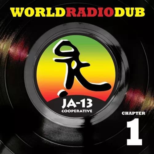 JA13 World Radio Dub: Chapter 1 (Vinyl) 12″ Album (Gatefold Cover) New