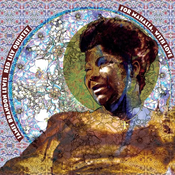 James Brandon Lewis & Red Lily Quintet For Mahalia, With Love (Vinyl) 12″ Album New