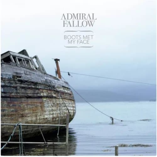 Admiral Fallow Boots Met My Face (Vinyl) 12″ Album Coloured Vinyl New