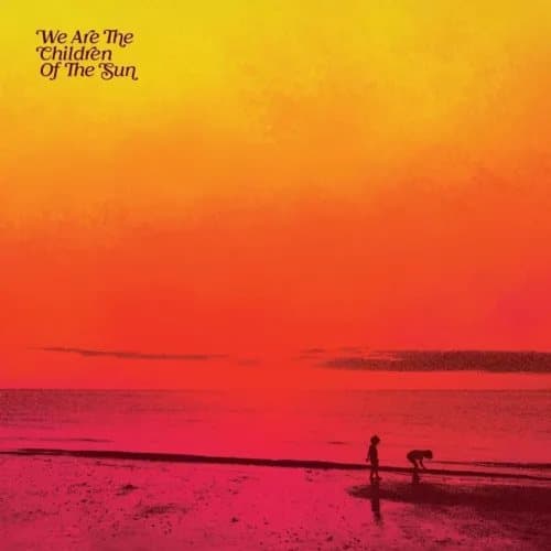Various Artists We Are the Children of the Sun (Vinyl) 12″ Album New