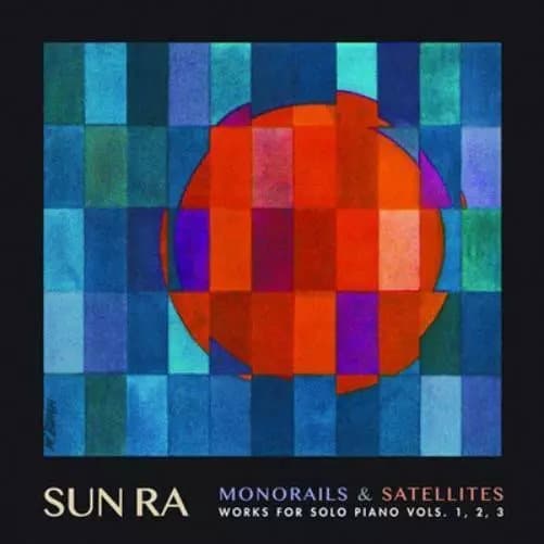 Sun Ra Monorails & Satellites: Works for Solo Piano Vols. 1, 2, 3 (Vinyl) New