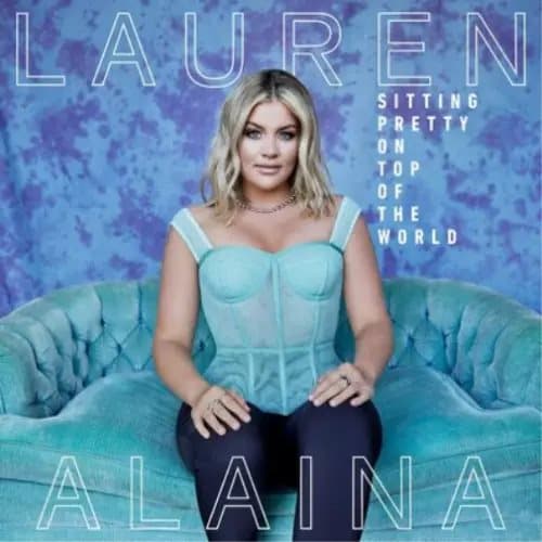 Lauren Alaina Sitting Pretty On Top of the World (Vinyl) 12″ Album New