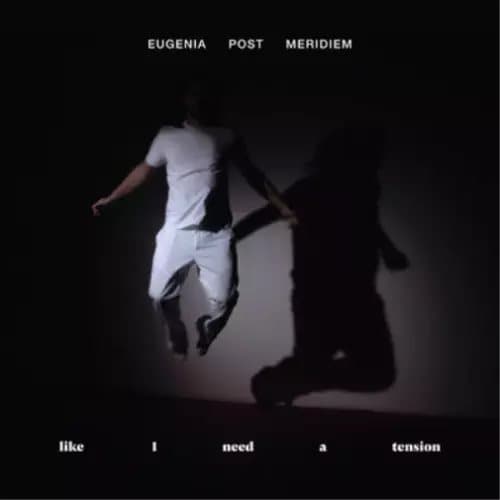 Eugenia Post Meridiem Like I Need a Tension (Vinyl) 12″ Album New