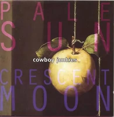 Cowboy Junkies Pale Sun Crescent Moon (Vinyl) New