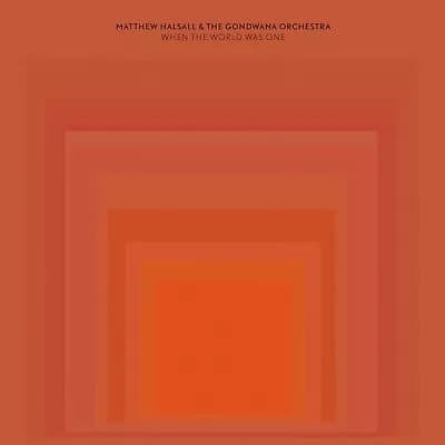 Matthew Halsall & The Gondwana Orchestra When the World Was One (Vinyl) New