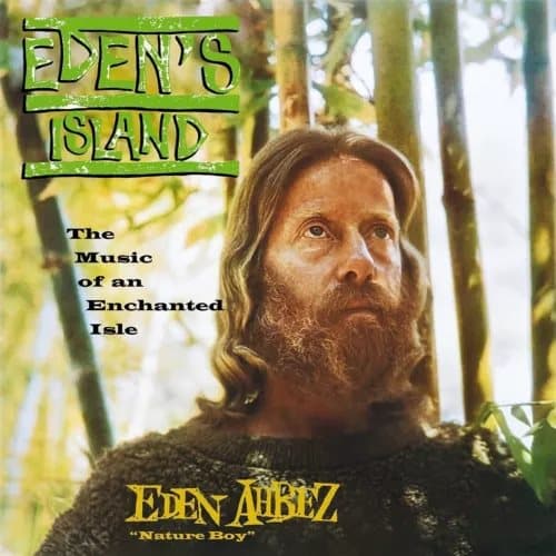 Eden Ahbez Eden’s Island: The Music of an Enchanted Isle (Vinyl) New