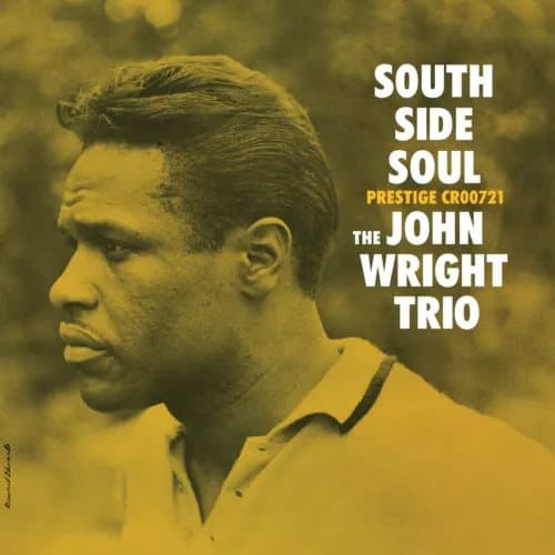 The John Wright Trio South Side Soul (Vinyl) 12″ Album New