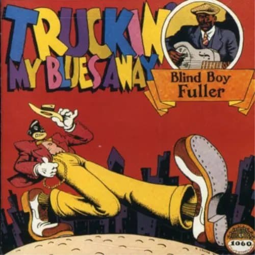 Blind Boy Fuller Truckin’ My Blues Away (Vinyl) 12″ Album New