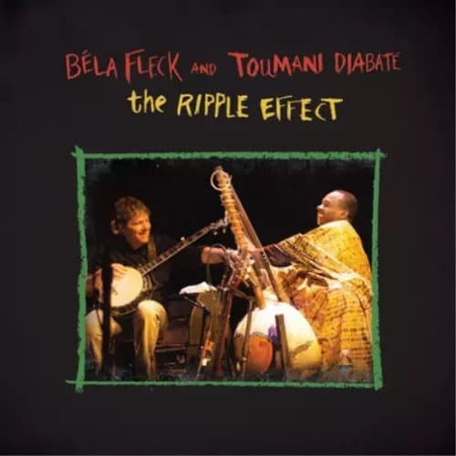 Bela Fleck and Toumani Diabate The Ripple Effect (Vinyl) 12″ Album New