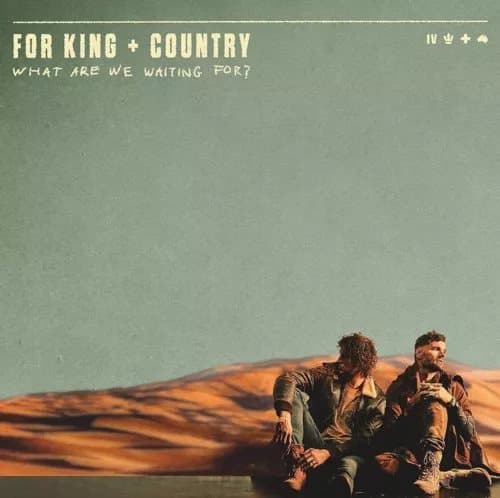 for KING & COUNTRY What Are We Waiting For? (Vinyl) New