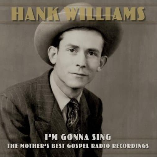 Hank Williams I’m Gonna Sing: The Mother’s Best Gospel Radio Recordings (Vinyl) New