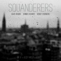 Squanderers - If A Body Meet A Body (LP)