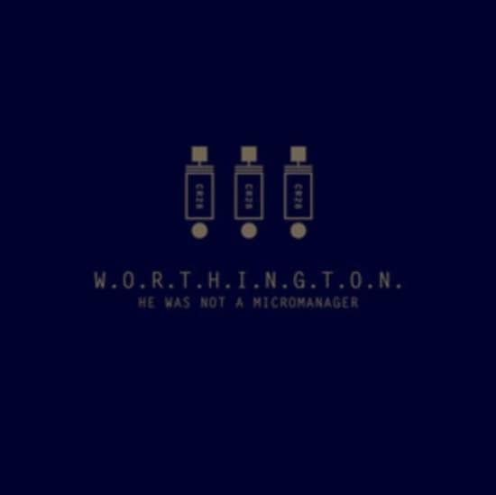 Worthington - He Was Not A Micromanager (Opaque S (LP)