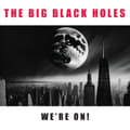 Miniatyrbilde 2 av 2: The Big Black Holes - We're On! (LP)