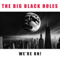 Miniatyrbilde 1 av 2: The Big Black Holes - We're On! (LP)