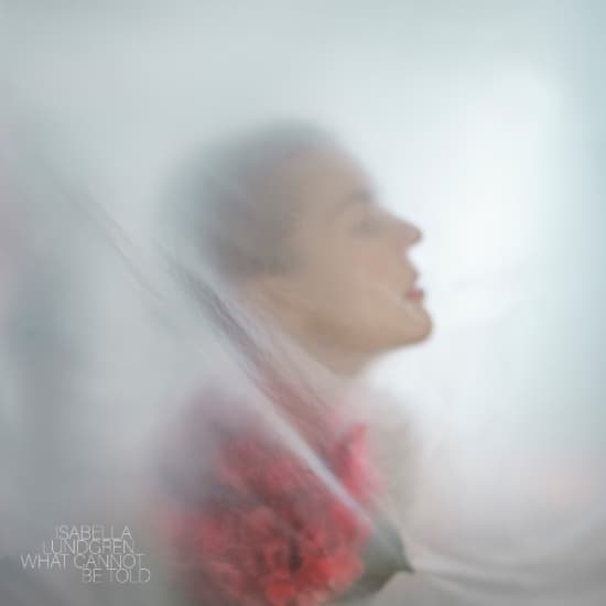 Isabella Lundgren - What Cannot Be Told (Clear Vinyl) (LP)