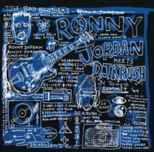 Ronny Jordan Meets Dj Krush - Bad Brothers (Black History Month 2023) (LP)