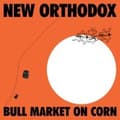 Miniatyrbillede 1 af 2: New Orthodox - Bull Market On Corn (LP)