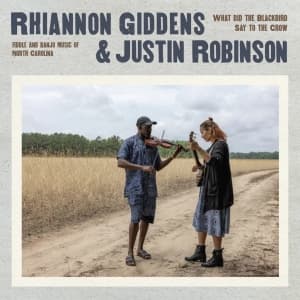 Rhiannon Giddens & Justin Robi - What Did The Blackbird Say To (LP)