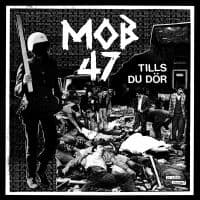 Mob 47 - Tills Du Dör (Vinyl Lp) (LP)