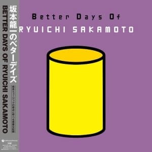 Ryuichi Sakamoto - Better Days Of Ryuichi Sakamoto (LP)