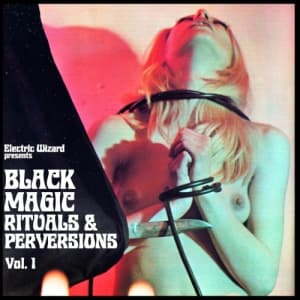 Electric Wizard - Black Magic Rituals And Perversions (LP)