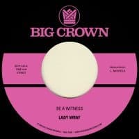 Lady Wray - Be A Witness B/W Best For Us (Vinylsingle)
