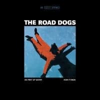 The Road Dogs - Six Feet Of Water (Maxisingle)