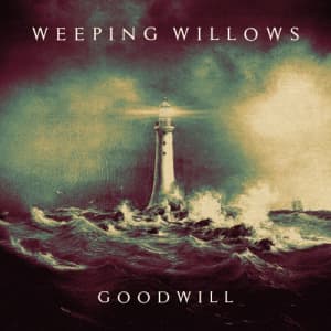 Weeping Willows - Goodwill (LP)
