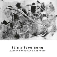 Caspar Brötzmann Massaker - It's A Love Song (Vinyl Lp + Cd) (LP)