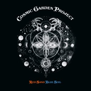 Cosmic Garden Project - Red Sand Blue Soil (LP)