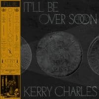 Charles Kerry - It'll Be Over Soon (LP)