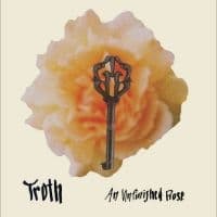 Troth - An Unfinished Rose (LP)